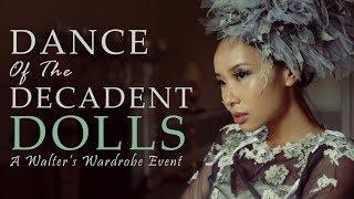 DANCE OF THE DECADENT DOLLS - A Fine Art Fashion Film