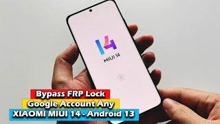 XIAOMI MIUI 14 - Android 13 Bypass Google Account FRP Lock Any Devices 2023