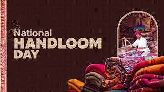 National Handloom Day Weaving India’s Legacy