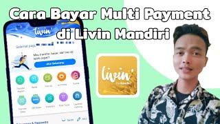 Cara Bayar Multi Payment di Livin Mandiri Terbaru