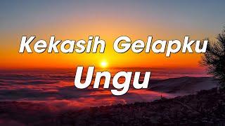 Ungu - Kekasih Gelapku - Lyrics