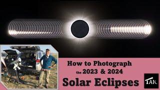 Imaging the 2023 & 2024 Solar Eclipses  2023-09-24
