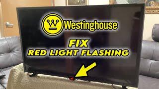 Westinghouse TV  Fix Red Light Flashing Blinking