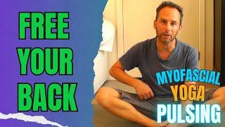 Myofascial Pulsing for Back Relief 30 Min. Therapeutic Yoga Practice