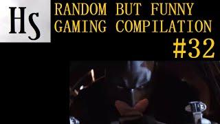 Random But Funny Gaming Compilation #32