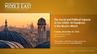 The Social and Political Impacts of the COVID-19 Pandemic in the Muslim World