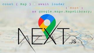 IN 15 MINUTES Add Google Maps to NextJS