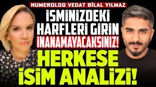 İsminizdeki Harfleri Girin İnanamayacaksınız Herkese İsim Analizi Numerolog Vedat Bilal Yılmaz