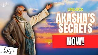 Unlocking the Secrets of Akasha Sadhgurus Insight