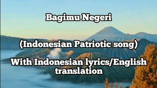Bagimu Negeri - Indonesian Patriotic song English translation