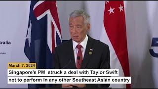 Singapores PM  struck a deal with Taylor Swift not to perform in any other Southeast Asian country