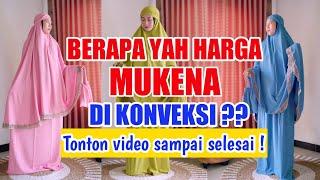 MUKENA.. BERAPA HARGA MUKENA DI KONVEKSI ?? Tonton videonya sampai selesai