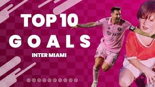 LA MAGIA DE MESSI TOP 10 GOLES EN EL INTER MIAMI HD