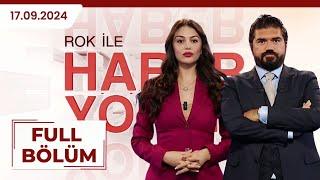 ROK İLE HABER YORUM EZGİ KILIÇ RASİM OZAN KÜTAHYALI MUSTAFA ALBAYRAK 17.09.2024