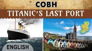 CORK Cobh - Titanics last port