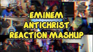 Eminem - Antichrist  UNCUT REACTION MASHUP