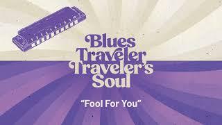 Blues Traveler - Fool For You