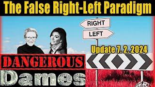 Dangerous Dames - Ep.39- The False Right-Left Paradigm - Dr. Lee Merritt Show Update Today 7. 2. 24