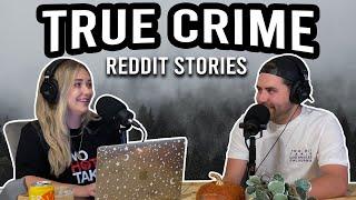 True Crime.. Or Couldve Been -- Reddit Stories -- FULL EPISODE
