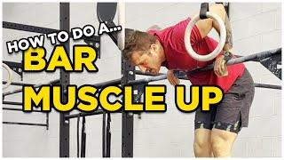 Learn Bar Muscle Ups with 3 EASY Drills