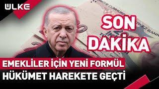 #SONDAKİKA Emekliler İçin Yeni Formül Hükümet Harekete Geçti...