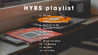 hybs playlist sit here and you listen to hybs songs