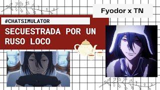 ️ SECUESTRADA por FYODOR  Fyodor Dostovyesky x TN