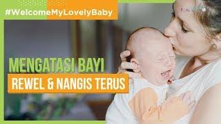 Bayi Baru Lahir Rewel dan Nangis Terus ️  Bagaimana Agar Bayi Tidak Rewel? #WelcomeMyLovelyBaby