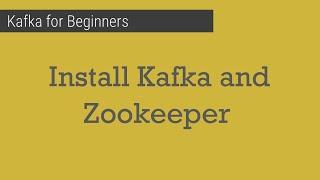 Part 3 -  Install Kafka server and zookeeper  Kafka for beginners