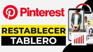 Como Restablecer un Tablero en Pinterest