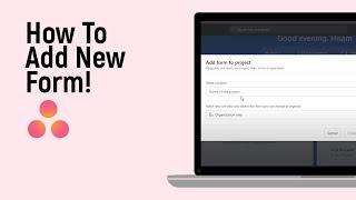 How to Add New Form in Asana Account easy