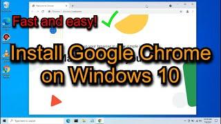 Installing Google Chrome on Windows 10 Easy Way 