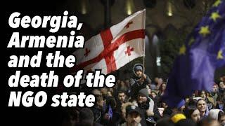 Georgia Armenia and the death of the NGO state