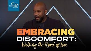 Embracing Discomfort  Walking the Road of Love - Wednesday Service