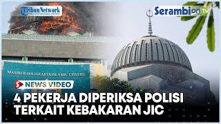 Buntut Masjid Jakarta Islamic Centre Kebakaran 4 Pekerja yang Diamankan Polisi akan Diperiksa