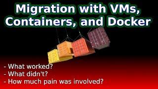 Migration Madness Virtual Machines Containers Pain