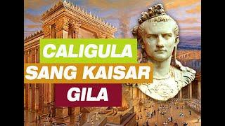 SEJARAH CALIGULA SANG KAISAR GILA #06