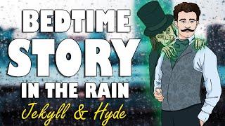 Jekyll and Hyde Complete Audiobook with rain sounds  Relaxing ASMR Bedtime Story Male Voice