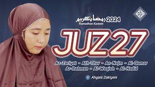 Murottal Juz 27 Tadarus Bulan Suci RAMADHAN 2024 World Relaxing Quran Recitation - Ahyani Zakiyani