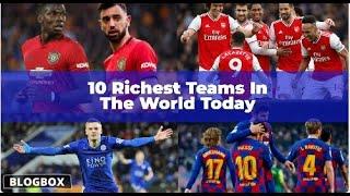 Top 10 Richest Football Teams In The World Today