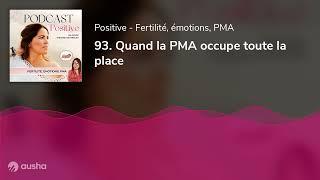 93. Quand la PMA occupe toute la place