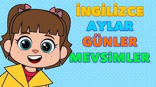 ÇOCUKLAR İÇİN İNGİLİZCE ÖĞRENME VİDEOLARI #1 İNGİLİZCE AYLAR GÜNLER MEVSİMLER