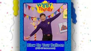 WigglyThingy  Blow Up Your Balloon  With OG Instrumental