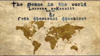 The Peace In The World - By Reda Haskouri Hachlout Loreena McKennitt