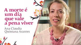 A MORTE É UM DIA QUE VALE A PENA VIVER  ANA CLAUDIA QUINTANA ARANTES