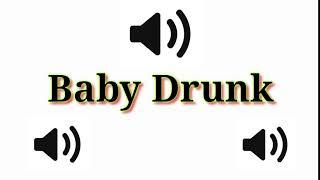 Popular Baby Drunk Sound Effects ll Baby Drunk Sound Effects