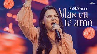 Eliane Fernandes -  Mas Eu Te Amo  DVD Eliane Fernandes 2022