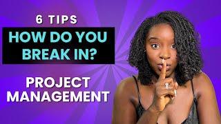 6 TIPS  How to get a PM Job with NO Experience in 2022  Get your FIRST PROJECT MANAGER JOB