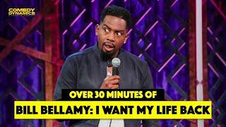 30 Minutes of Bill Bellamy I Want My Life Back