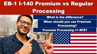 Premium vs Regular Processing for EB-1 I-140  Which one should you use? #eb1